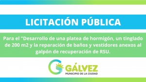 Llamado a Licitación Pública para el Desarrollo de una Platea de Hormigón de 200 M2, un Tinglado de 200 M2 y la Reparación de Baños y Vestidores Anexos al Galpón de Recuperación de RSU